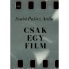 Csak egy film - Szab&oacute; Pal&oacute;cz Attila