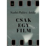 Csak egy film - Szab&oacute; Pal&oacute;cz Attila