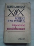 (C423) ROBERT PENN WARREN - DREPTATEA LUI JEREMIAH BEAUMONT