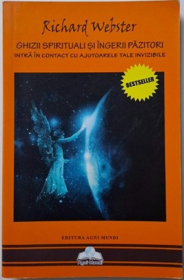 Ghizii spirituali si ingerii pazitori. Intra in contact cu ajutoarele tale invizibile &amp;ndash; Richard Webster foto