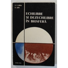 ECHILIBRE SI DEZECHILIBRE IN BIOSFERA de C.V. OPREA si N. LUPEI , 1975