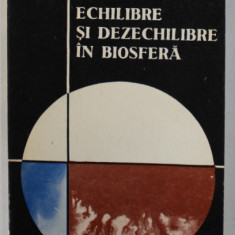 ECHILIBRE SI DEZECHILIBRE IN BIOSFERA de C.V. OPREA si N. LUPEI , 1975