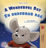 A Wonderful Day (English Swedish Bilingual Children&#039;s Book)