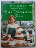 JANE ASHER &#039;S COMPLETE BOOK OF CAKE DECORATING IDEAS , 1993