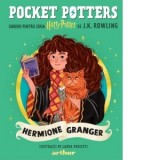 Pocket Potters. Ghiduri pentru Seria Harry Potter de J.K. Rowlling. Hermione Granger - J. K. Rowling