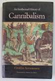 AN INTELLECTUAL HISTORY OF CANNIBALISM 2009