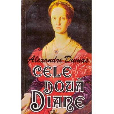 Alexandre Dumas - Cele doua Diane. Volumul I+II - 134965 foto