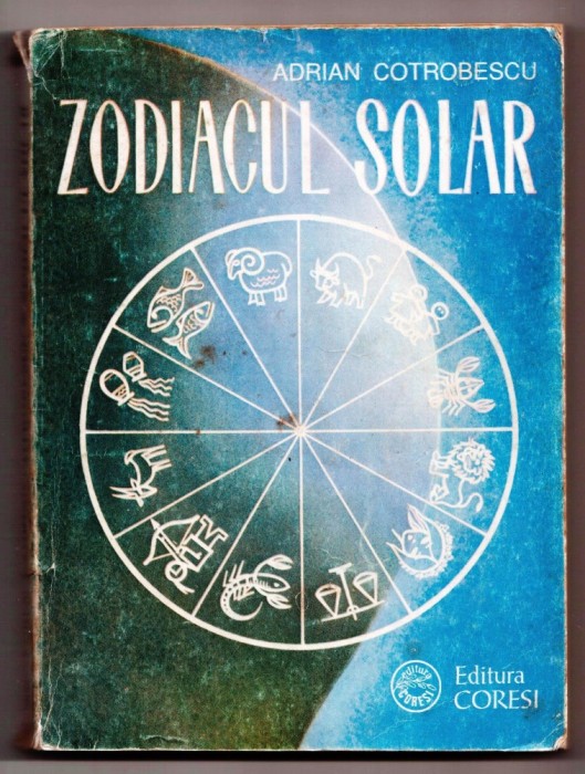 zodiacul solar de adrian cotorbescu 1993 editura coresi