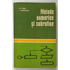 METODE NUMERICE SI SUBRUTINE de M. TOMA si I . ODAGESCU , 1980