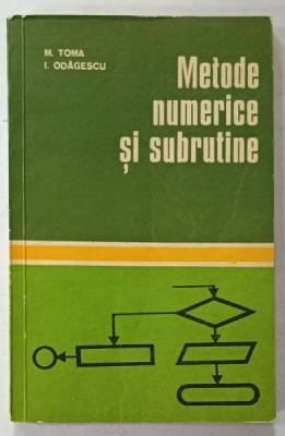 METODE NUMERICE SI SUBRUTINE de M. TOMA si I . ODAGESCU , 1980 foto
