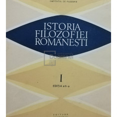 Nicolae Gogoneata (coord.) - Istoria filozofiei romanesti, vol. 1, editia a II-a (editia 1985)