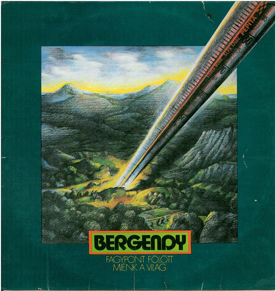 Bergendy &lrm;- Fagypont Folott Mienk A Vilag (1976 - Ungaria - LP / VG)