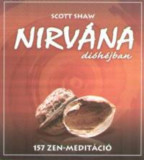 Nirv&aacute;na di&oacute;h&eacute;jban - 157 zen-medit&aacute;ci&oacute; - Scott Shaw