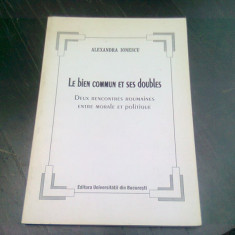 LE BIEN COMMUN ET SES DOUBLE - ALEXANDRA IONESCU (CARTE IN LIMBA FRANCEZA)