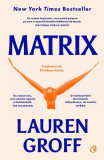 Matrix - Paperback brosat - Lauren Groff - Curtea Veche