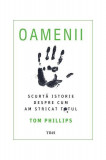 Oamenii. Scurtă istorie despre cum am stricat totul - Paperback brosat - Tom Phillips - Trei