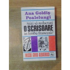 STITI SA REDACTATI O SCRISOARE IN LIMBA FRANCEZA de ANA GOLDIS POALELUNGI