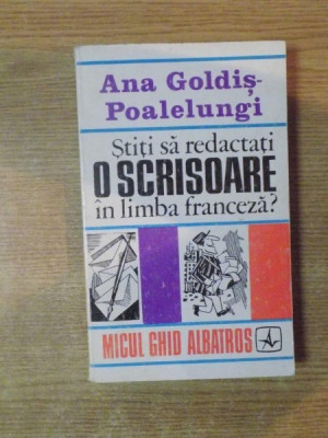 STITI SA REDACTATI O SCRISOARE IN LIMBA FRANCEZA de ANA GOLDIS POALELUNGI foto