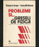 Cumpara ieftin PROBLEME ȘI... GREȘELI DE FIZICĂ - TRAIAN CREȚU, LIVIA DINICĂ - EDITURA TEHNICĂ