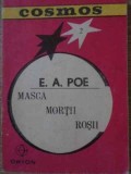 Masca Mortii Rosii - E.A. Poe, Orion Books, 1992, Romana, Necartonata, Roman Beletristica, Colectia Cosmos