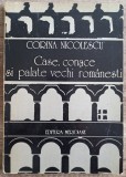 Case, conace si palate vechi romanesti - Corina Nicolescu