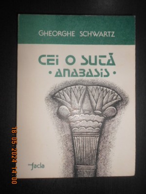 Gheorghe Schwartz - Cei o suta. Anabasis (1988) foto