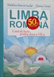 Limba romana. Caiet de lucru. Clasa a VII-a - Madalina Stancioi-Scarlat, Florina Craciun