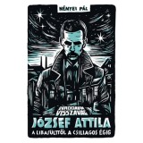 Az irodalom visszav&aacute;g - J&oacute;zsef Attila - N&eacute;nyei P&aacute;l