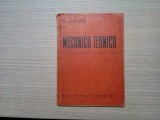 MECANICA TEHNICA - V, A. Goranschi - 1952, 192 p.; tiraj: 3000 ex.