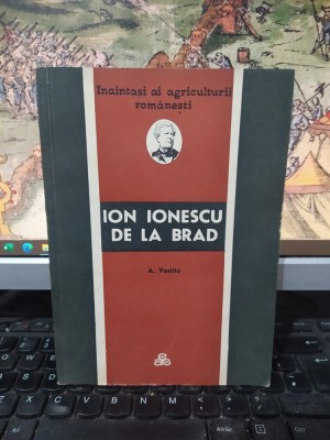 Amilcar Vasiliu, Ion Ionescu de la Brad, editura Agro-silvică, București 1967, 202 foto