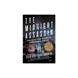 The Midnight Assassin: Panic, Scandal, and the Hunt for America's First Serial Killer