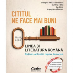 Cititul ne face mai buni. Limba și literatura română. Noțiuni, aplicații, repere tematice. Clasa a IX-a - Paperback brosat - Dan Gulea, Dragoș Silviu