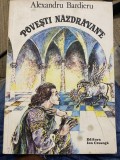 Povesti Nazdravane - Alexandru Bardieru, Editura Ion Creanga, 1982. Carte Copii, Povesti ilustrate