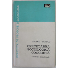 CERCETAREA SOCIOLOGICA CONCRETA , TRADITII ROMANESTI de OVIDU BADINA , 1966