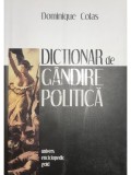 Dominique Colas - Dictionar de gandire politica (Editia: 2010)