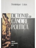 Dominique Colas - Dicționar de g&acirc;ndire politică (editia 2010)