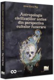 Antropologia civilizațiilor antice din perspectiva cultelor funerare - Paperback brosat - Pro Universitaria