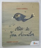 ALICE IN TARA MINUNILOR de LEWIS CARROLL , CD si TEXT ILUSTRAT , adaptare si dramatizare de FELICIA MARGINEANU , ilustrata de ANA BOTEZATU , 2015