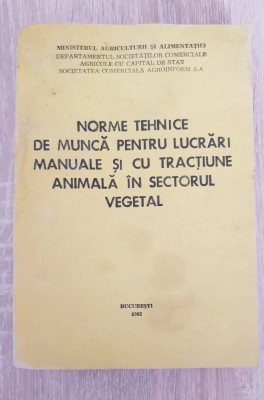 Norme tehnice de muncă pentru lucrări manuale și cu tracțiune animală... foto