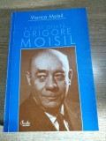 Viorica Moisil - A fost odata... Grigore Moisil (Editura Curtea Veche, 2002)