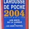 LE LAROUSSE POCHE , LES MOTS DE LA LANGUE et LES NOMS PROPRES , 2004