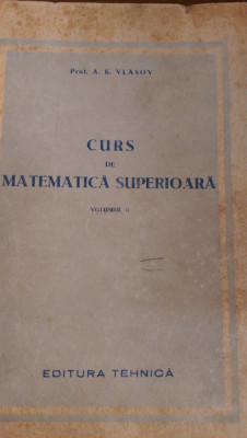 Curs de matematici superioare A.K.Vlasov 1951 foto