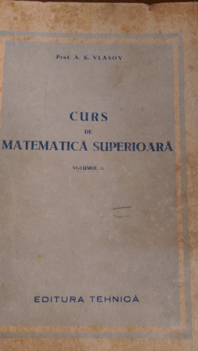 Curs de matematici superioare A.K.Vlasov 1951