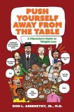Push Yourself Away from the Table: A Physician's Guide to Weight Loss