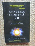 Atingerea Cuantica, 2.0, Noul Om, Descoperire si Devenire, Richard Gordon, dezvoltare personala, spiritualitate, minte corp si spirit, vindecare