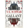 Gallant - V. E. Schwab