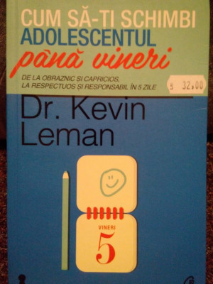 Kevin Leman - Cum sa-ti schimbi adolescentul pana vineri foto