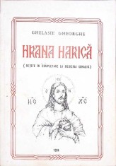 HRANA HARICA. RETETE IN COMPLETARE LA MEDICINA ISIHASTA-GHELASIE GHEORGHE-333720