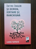 Laura Tappata - Intre inger si demon, iertare si ranchiuna
