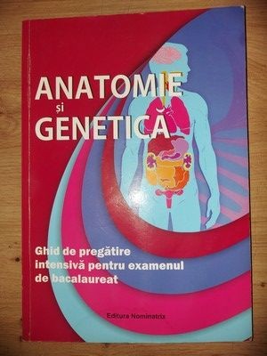 Anatomie si genetica Ghid de pregatire intensiva pentru examenul de bacalaureat foto